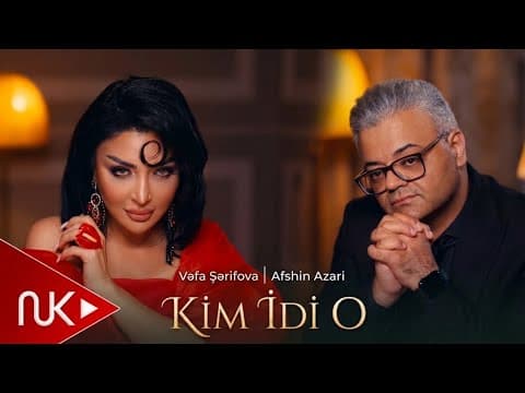 Vəfa Şərifova & Afshin Azari - Kim İdi O 2026 (Yeni Klip) 4K