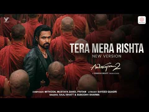 Tera Mera Rishta - New Version | Awarapan 2 | Emraan, Disha | Mithoon, Saaj, Sayeed, Mustafa
