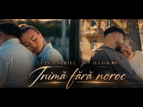 Luis Gabriel & @Haziran - Inimă fără noroc ❤️‍🩹 Official Video