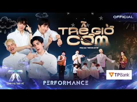 TRỄ GIỜ CƠM - Quang Hùng MasterD, WEAN, Sơn.K, XUÂN ĐỊNH KY | TINH HÀ SAY HI [PERFORMANCE]