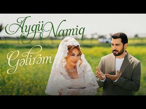 Aygün Kazımova & Namiq Qaraçuxurlu - Gəlirəm (Rəsmi Musiqi Videosu)